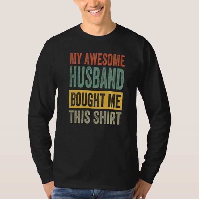 Camiseta My Awesome Husband Bought Me This    Wife (Frente)