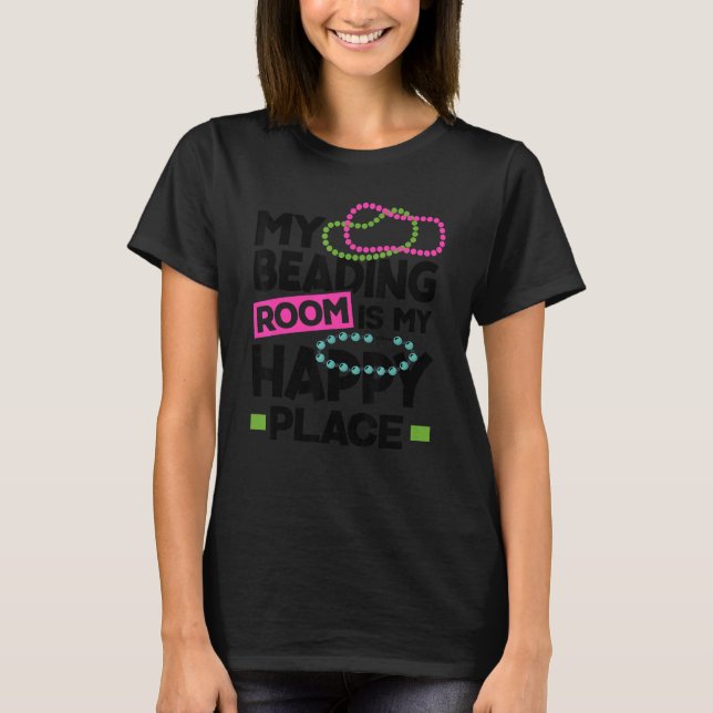 Camiseta My Beading Room Is My Happy Place Beadwork Hand St (Frente)