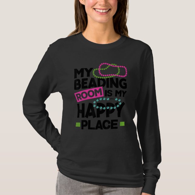 Camiseta My Beading Room Is My Happy Place Beadwork Hand St (Frente)