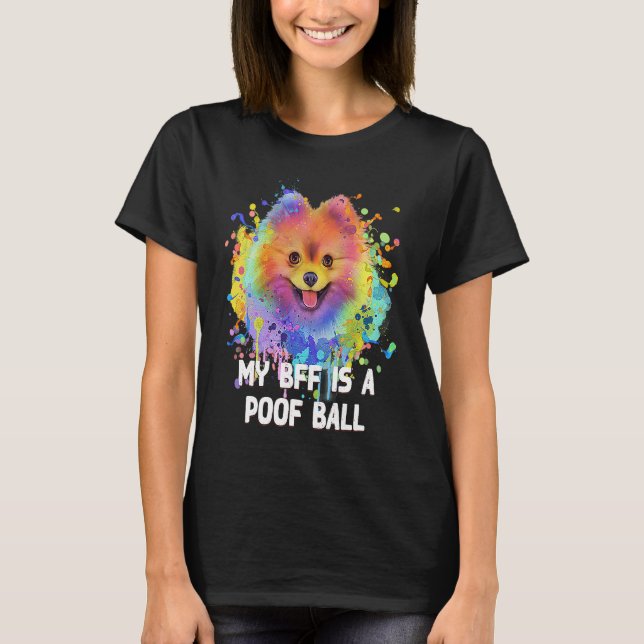 Camiseta My BFF Is a Poof Ball Pomeranian  Pom Pom Humor (Frente)