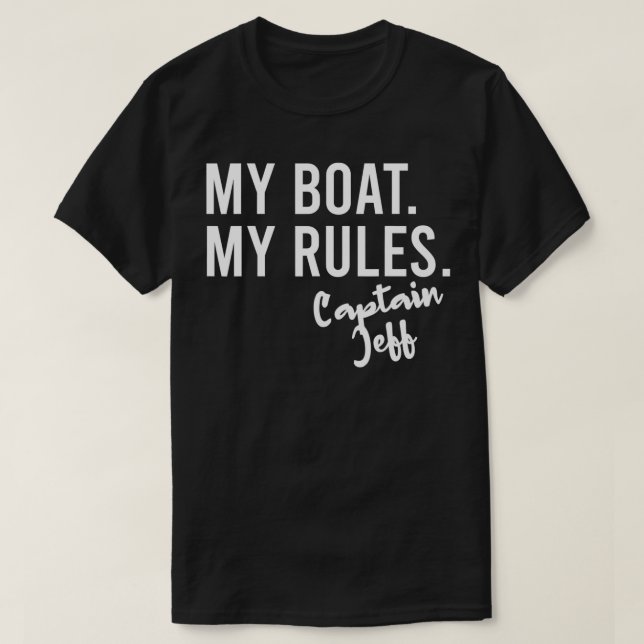 Camiseta My Boat My Rules Captain Jeff Personalized Boating (Frente do Design)