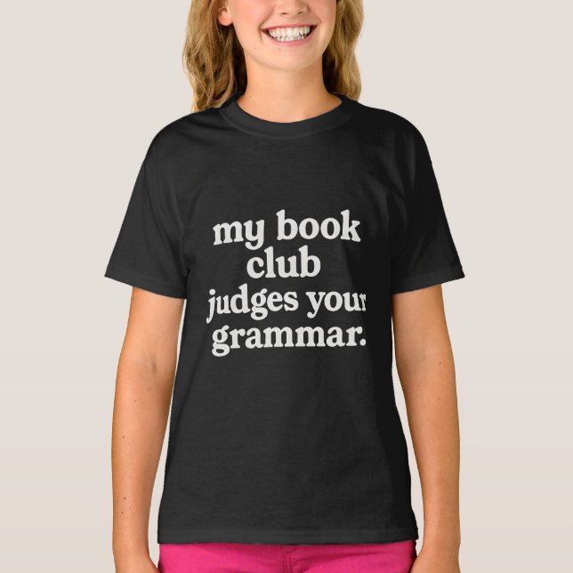 Camiseta My book club judges your grammar  (Frente)