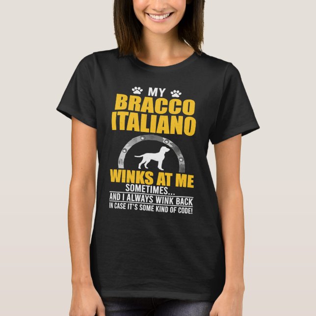 Camiseta My Bracco Italiano Winks At me Dog Owner (Frente)