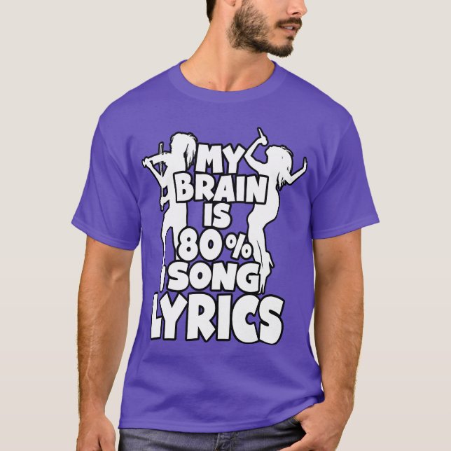 Camiseta My Brain is 80 Percent Song Lyrics Funny Music Lov (Frente)