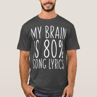 Camiseta My Brain Is 80 Song Lyrics Funny Saying Music Love