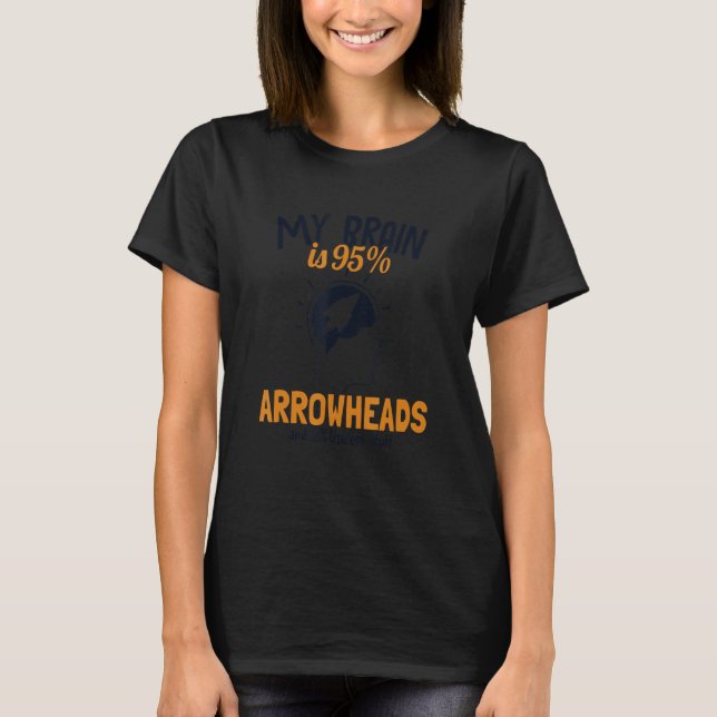 Camiseta My Brain is 95 Arrowheads Rocks Flint Arrowhead Co (Frente)