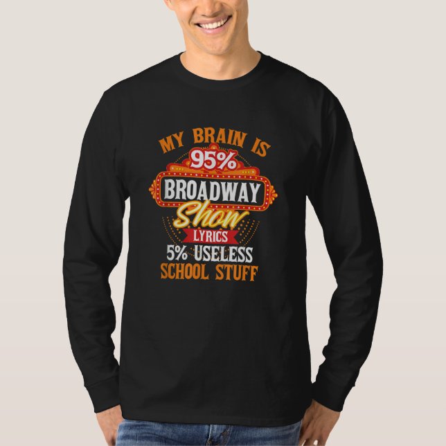 Camiseta My Brain Is 95 Broadway Musical Theatre (Frente)