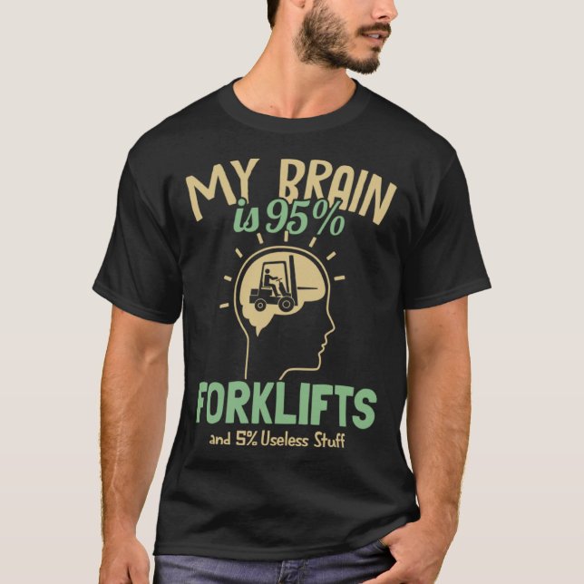 Camiseta My Brain is 95 Forklifts Reach Truck Pro Forklift  (Frente)