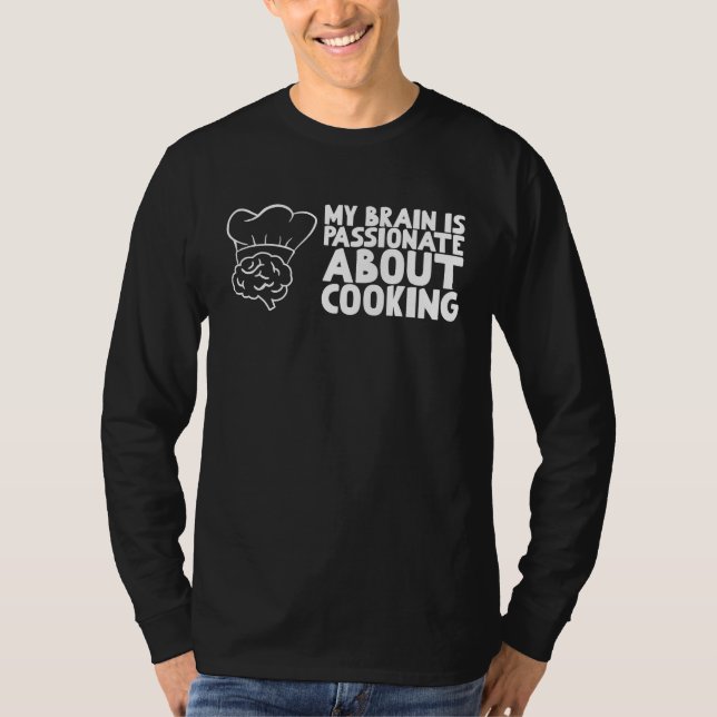 Camiseta My Brain is passionate about Cooking (Frente)