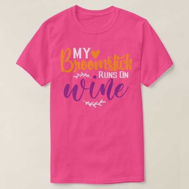 Camiseta My Broomstick Runs On Wine Fun Halloween Witch Pre (Frente do Design)