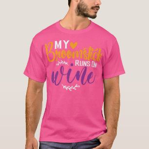 Camiseta My Broomstick Runs On Wine Fun Halloween Witch Pre