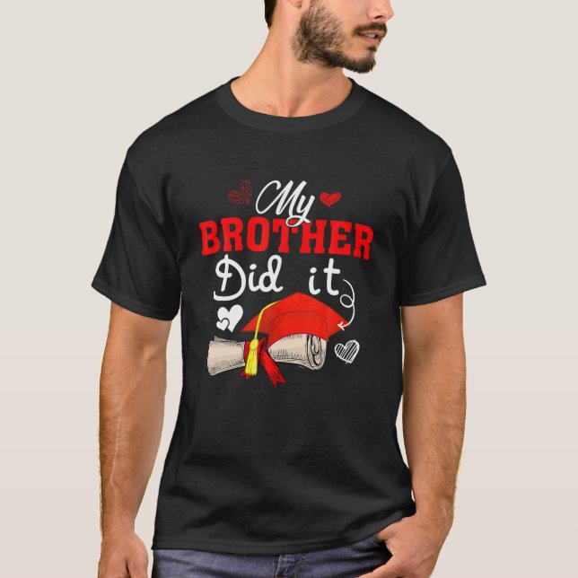 Camiseta My Brother Did It Cute Graduate Cap Proud Brother (Frente)