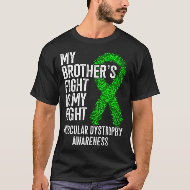 Camiseta My Brother s Fight Is My Fight Muscular Dystrophy  (Frente)