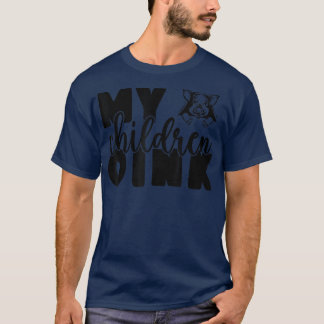 Camiseta My Children Oink Pig Lovers Farm Girls Women Mothe
