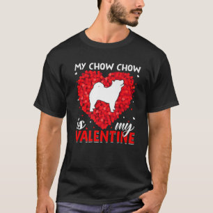 Camiseta My Chow Chow Is My Valentine Chow Chow Dog Valenti