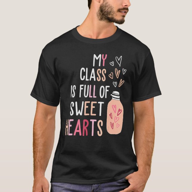 Camiseta My Class Is Full Of SweetHearts Teacher Valentine' (Frente)