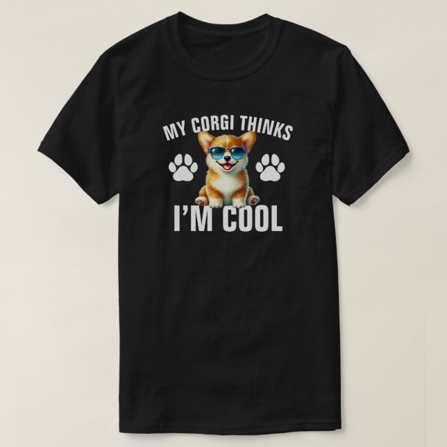 Camiseta My Corgi Thinks I’m Cool (Frente do Design)