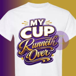 Camiseta My Cup Runneth Over - Christian
