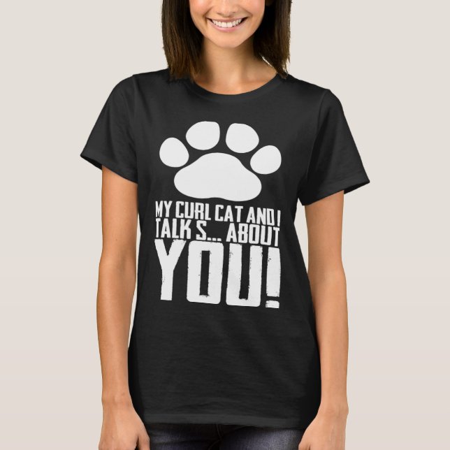Camiseta My curl cat and i talk s about you (Frente)