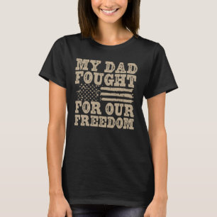 Camiseta My Dad Fought For Our Freedom - War Veteran