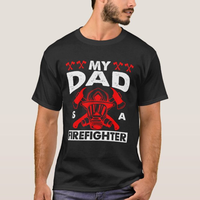 Camiseta My Dad Is A Firefighter Fireman Firefighter Kid (Frente)