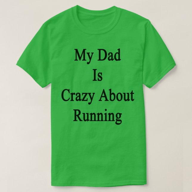 Camiseta My Dad Is Crazy About Running (Frente do Design)