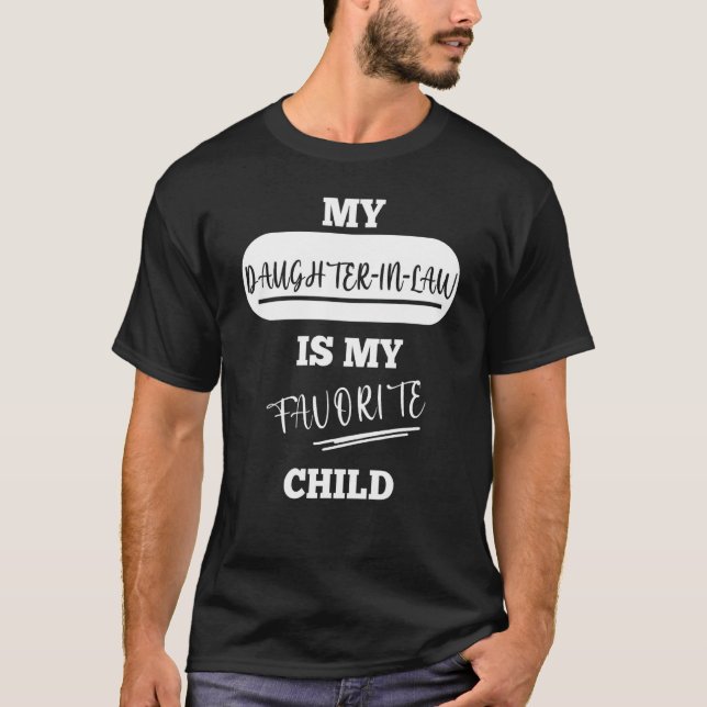 Camiseta My Daughter In Law Is My Favorite Child Fathers Da (Frente)