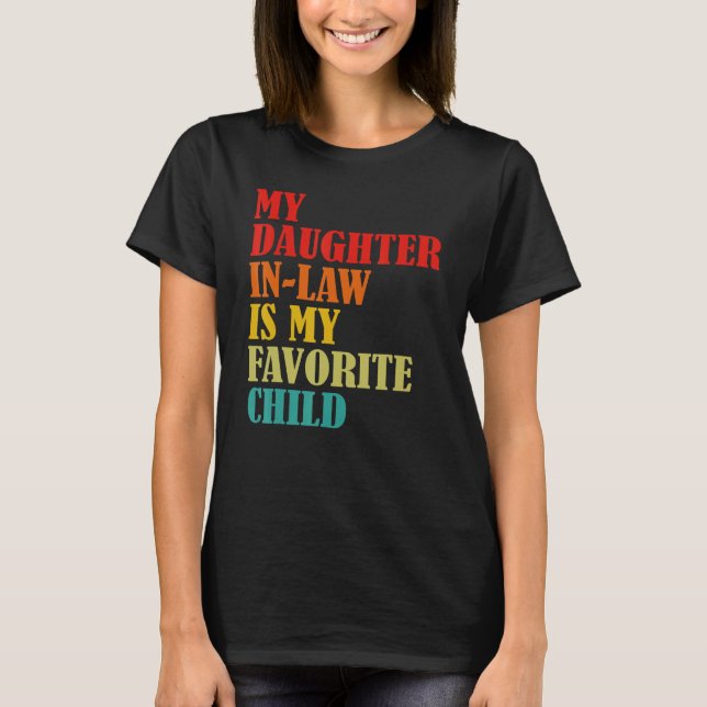 Camiseta My Daughter In Law Is My Favorite Child Funny Fami (Frente)