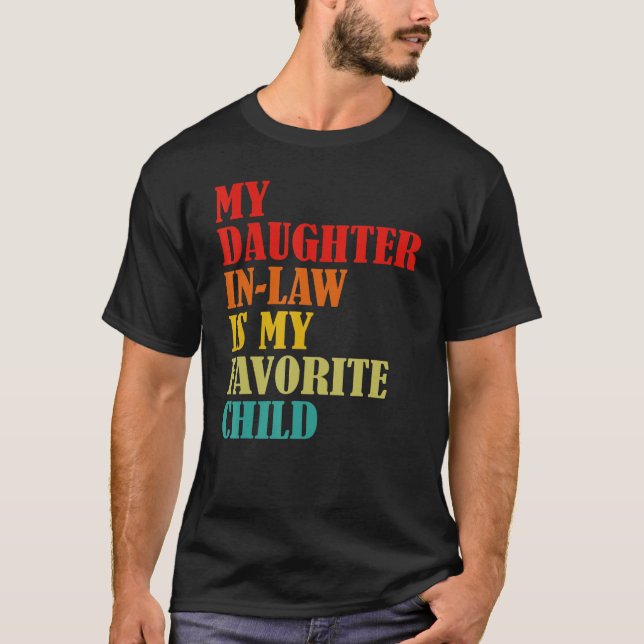 Camiseta My Daughter In Law Is My Favorite Child Funny Fami (Frente)
