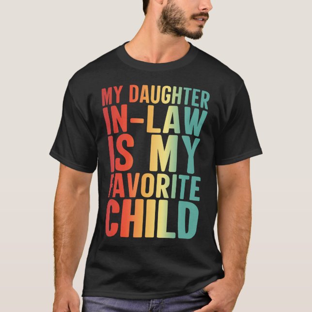 Camiseta My Daughter In Law Is My Favorite Child Funny Fami (Frente)