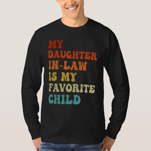 Camiseta My Daughter In Law Is My Favorite Child Funny Fami (Frente)