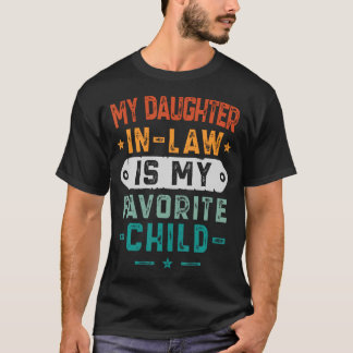 Camiseta My Daughter In Law Is My Favorite Child Funny Fath