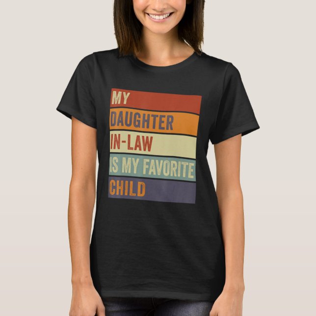 Camiseta My Daughter In Law Is My Favorite Child Funny Retr (Frente)
