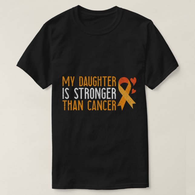 Camiseta My Daughter Is Stronger Than Cancer Leukemia Aware (Frente do Design)