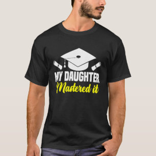Camiseta My Daughter Mastered It Class of 2023 Masters Grad