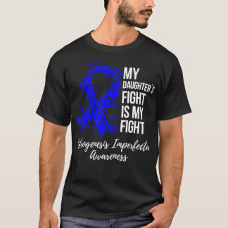 Camiseta My Daughters Fight Osteogenesis Imperfecta Awarene