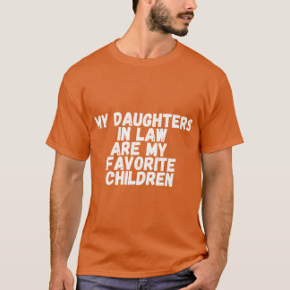 Camiseta my daughters in law are my favorite children funny