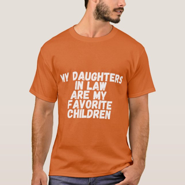 Camiseta my daughters in law are my favorite children funny (Frente)