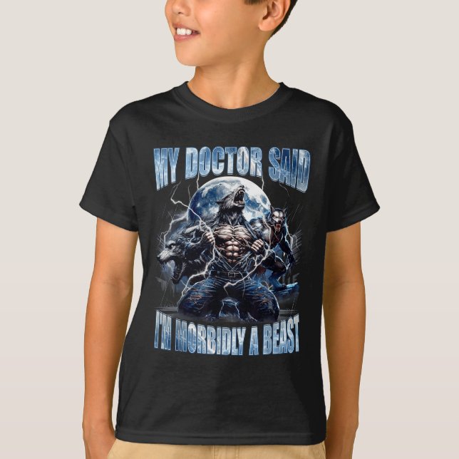 Camiseta My Doctor Said I'm Morbidly A Cool Funny Werewolf  (Frente)