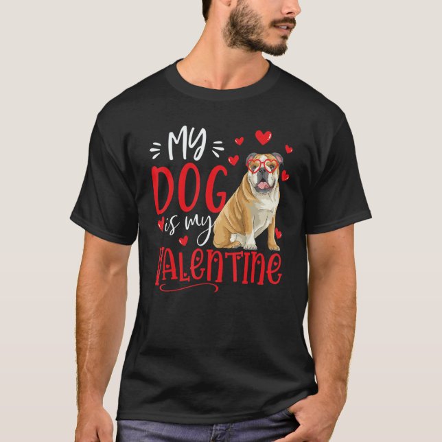 Camiseta My Dog Is My Valentine English bulldog Valentines  (Frente)