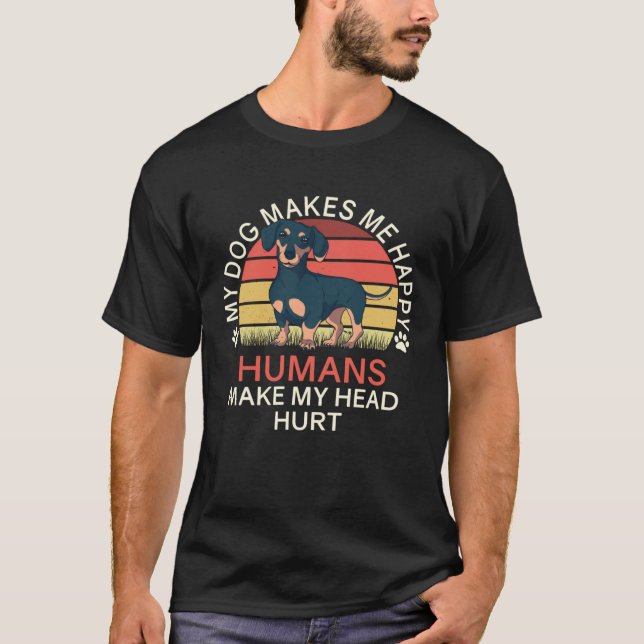 Camiseta My Dog Makes Me Happy Humans Make My Head Hurt Dac (Frente)