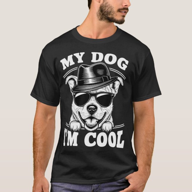 Camiseta My Dog Thinks I'm Cool (Frente)
