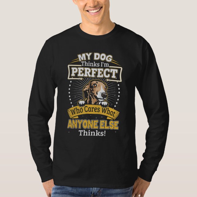 Camiseta My Dog Thinks I'm Perfect Funny Italian Greyhound  (Frente)