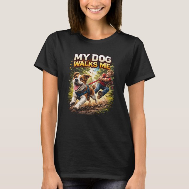 Camiseta My Dog Walks Me (Frente)