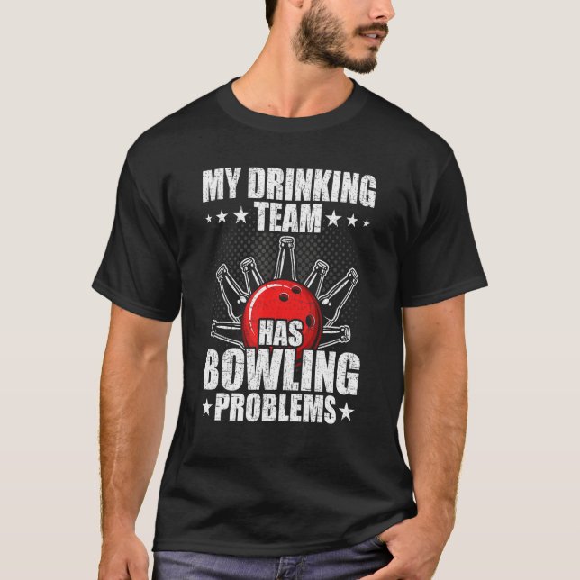 Camiseta My drinking team has bowling problems Bowler (Frente)