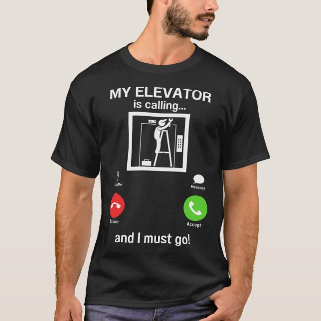 Camiseta My Elevator is Calling Mechanic Expert  Elevator I (Frente)