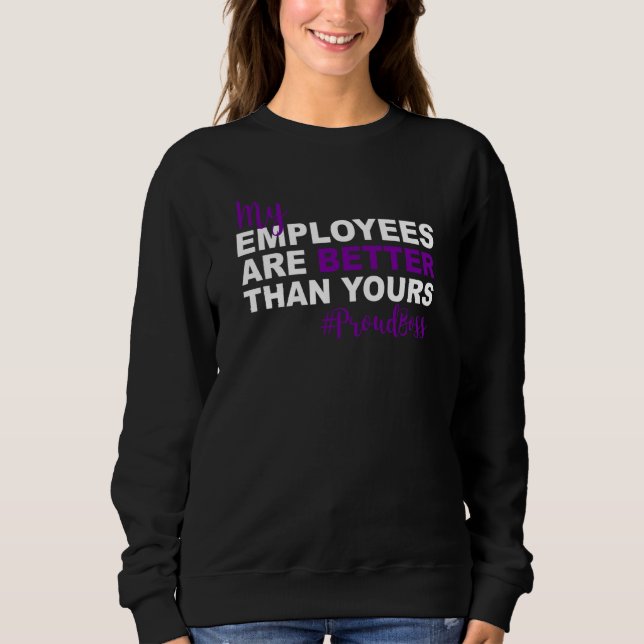 Camiseta My Employees Are Better Than Yours Proud Boss Day (Frente)