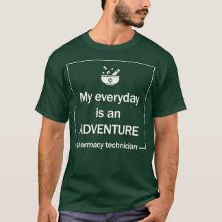 Camiseta My everyday is an adventure pharmacy technician fu
