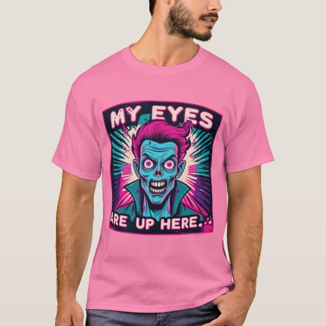 Camiseta My Eyes Are Up Here 80s (Frente)