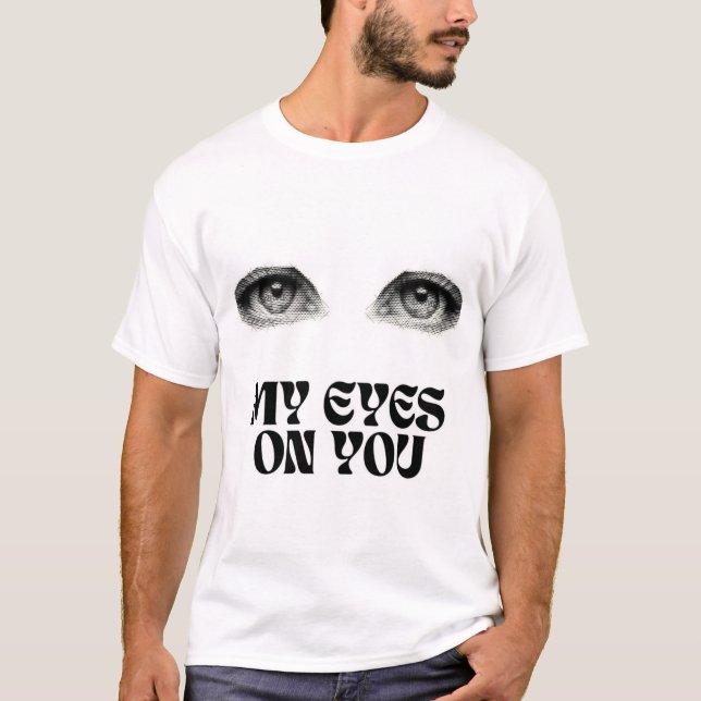 Camiseta My Eyes on You (Frente)